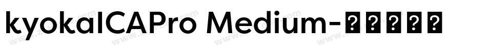 kyokaICAPro Medium字体转换